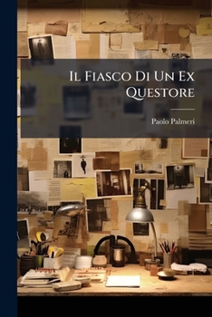 Il Fiasco Di Un Ex Questore (1878)