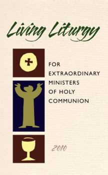 Paperback Living Liturgy for Extraordinary Ministers of Holy Communion Book