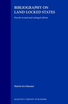Hardcover Bibliography on Land-Locked States: Fourth Revised and Enlarged Edition Book