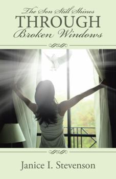 Hardcover The Son Still Shines Through Broken Windows Book