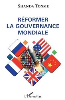 Réformer la gouvernance mondiale (French Edition)