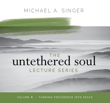 Audio CD The Untethered Soul Lecture Series: Volume 4: Turning Preference Into Peace Book