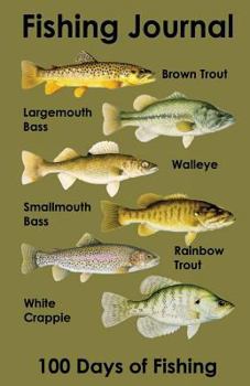 Fishing Journal: 100 Days of Fishing