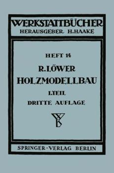 Paperback Der Holzmodellbau: Erster Teil Allgemeines. Einfachere Modelle [German] Book