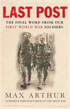 Hardcover Last Post: The Final World from Our First World War Soldiers Book