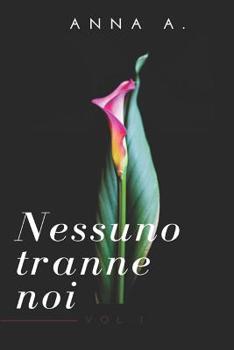 Nessuno tranne noi - Book #1 of the Sussurri d'Amore