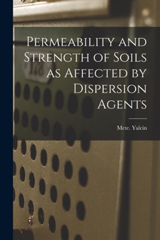 Paperback Permeability and Strength of Soils as Affected by Dispersion Agents Book