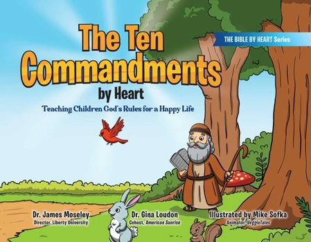 The Ten Commandments by Heart: Teaching Children God's Rules for a Happy Life (Bible by Heart)