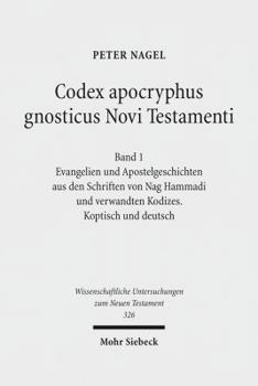 Hardcover Codex Apocryphus Gnosticus Novi Testamenti: Band 1: Evangelien Und Apostelgeschichten Aus Den Schriften Von Nag Hammadi Und Verwandten Kodizes. Koptis [German] Book