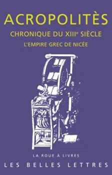 Paperback Chronique Du Xiiie Siecle: L'Empire Grec de Nicee [French] Book