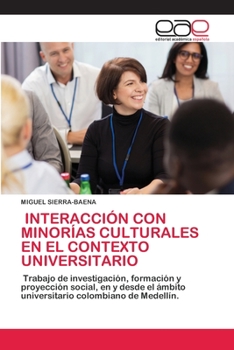 Paperback Interacción Con Minorías Culturales En El Contexto Universitario [Spanish] Book