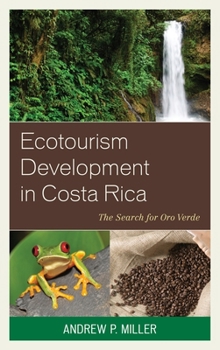 Hardcover Ecotourism Development in Costa Rica: The Search for Oro Verde Book