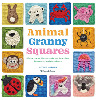 Paperback Animal Granny Squares: 40 Cute Crochet Blocks to Make Into Decorations, Homewares, Blankets and More Book