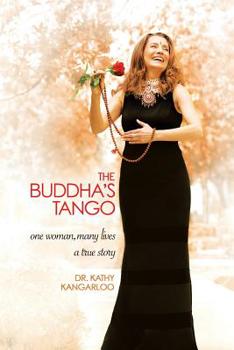 Paperback The Buddha's Tango: One Woman...Many Lives a True Story Book