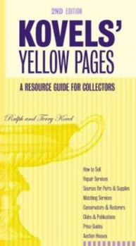 Paperback Kovels' Yellow Pages, 2nd Edition a Resource Guide for Collectors: A Collector's Directory of Names, Addresses, Telephone and Fax Numbers, E-mail, and [Large Print] Book