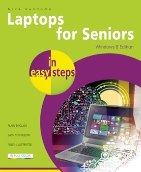 Paperback Laptops for Seniors in Easy Steps, Windows 8 Edition Book