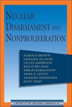 Paperback Nuclear Disarmament and Nonproliferation: A Report to the Trilateral Commission Book