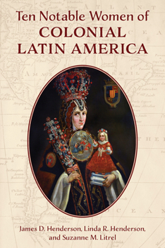 Hardcover Ten Notable Women of Colonial Latin America Book