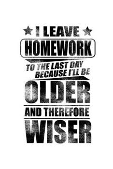 Notebook: Wisdom Homework Sarcasm School Gift 120 Pages, 6X9 Inches, Blank