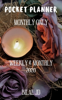Paperback Pocket Planner Monthly Only: WEEKLY MONTHLY PLANNER 2020: 2020 CALENDAR: JAN 1st - DEC 31 Book