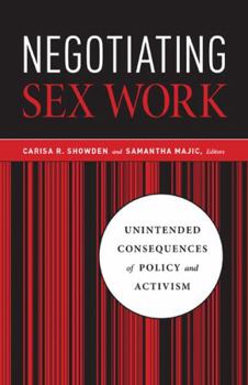 Paperback Negotiating Sex Work: Unintended Consequences of Policy and Activism Book