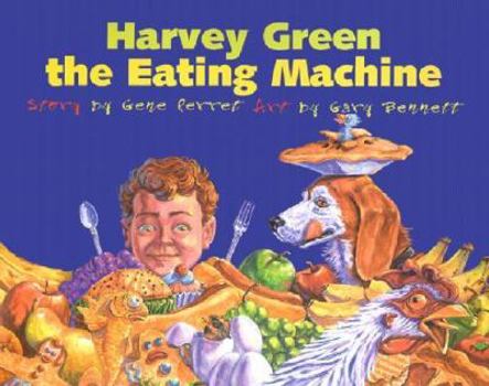Hardcover Harvey Green the Eating Machine Book