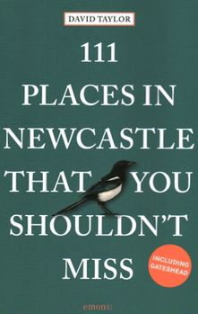 Paperback 111 Places in Newcastle That You Shouldn't Miss Book