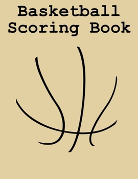 Paperback Basketball Scoring Book: Basic 50 Game Basketball Scorebook (8.5 x 11) Book