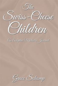 Paperback The Swiss-Cheese Children: An Adoptive Mother's Journal Book