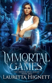 Paperback Immortal Games: A Fun Fast-Paced Urban Fantasy: The Imogen Gray Series Book Two Book