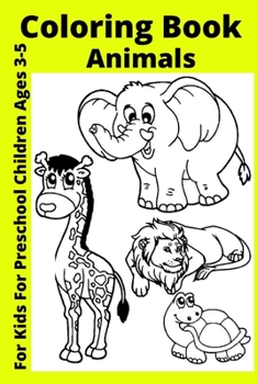 Paperback Coloring Book Animals For Kids For Preschool Children Ages 3-5 [Large Print] Book