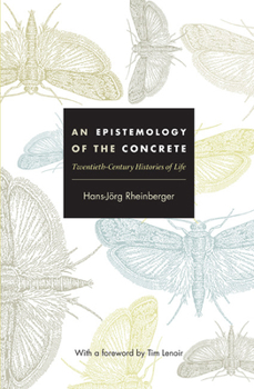 Paperback An Epistemology of the Concrete: Twentieth-Century Histories of Life Book