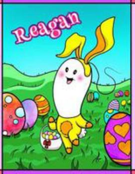 Reagan: Personalized Easter Coloring Book for Kids, Ima Gonna Color My Happy Easter, Easter Gifts for Boys, Easter Basket Stuf