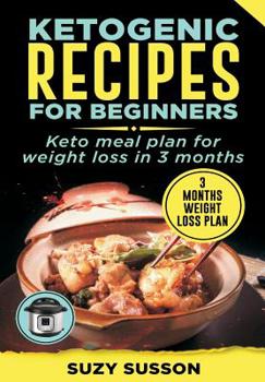 Paperback Ketogenic Recipes for Beginners: Keto Meal Plan for Weight Loss in 3 Months Book