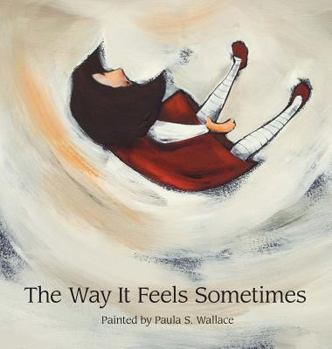 Hardcover The Way It Feels Sometimes Book