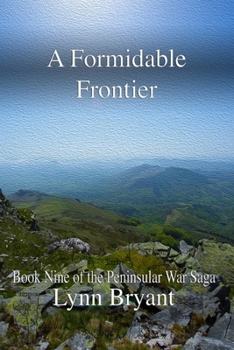 Paperback A Formidable Frontier: Book 9 of the Peninsular War Saga Book