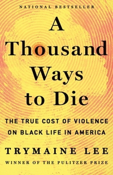 A Thousand Ways to Die: The True Cost of Black Life in America