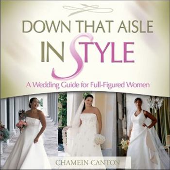 Hardcover Down That Aisle in Style!: A Wedding Guide for the Full-figured Woman Book