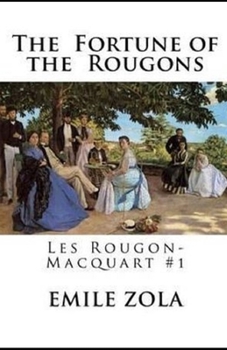 Paperback The Fortune of the Rougons(Les Rougon-Macquart #1) Annotated Book
