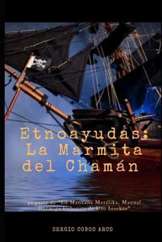 Paperback Etnoayudas: La Marmita del Chamán" 4a parte de "La Manzana Metálika, Manual Hormiga Urbanita de Uso Insekto" [Spanish] Book