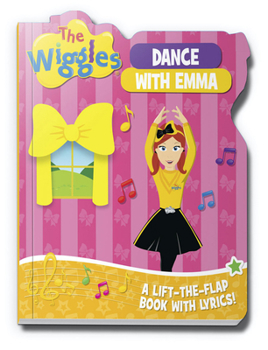Board book The Wiggles: Dance with Emma: A Lift-The-Flap Book with Lyrics! Book