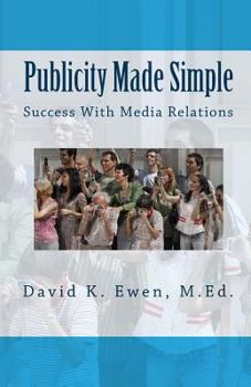 Paperback Publicity Made Simple: Success With Media Relations Book