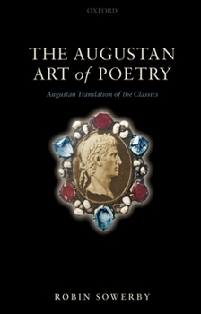 Hardcover The Augustan Art of Poetry: Augustan Translation of the Classics Book
