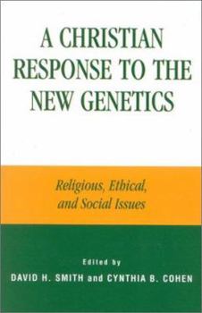 Paperback A Christian Response to the New Genetics: Religious, Ethical, and Social Issues Book