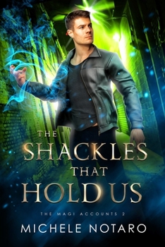 Paperback The Shackles That Hold Us: The Magi Accounts 2 Book