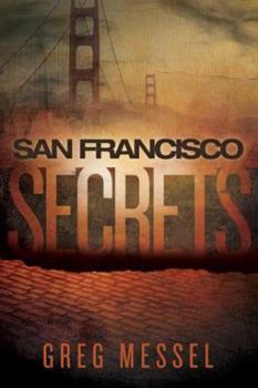 San Francisco Secrets - Book #3 of the Sam Slater Mystery Series