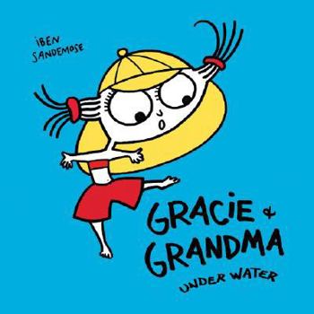 Gracie and Grandma Under Water - Book #2 of the Gracie & Grandma