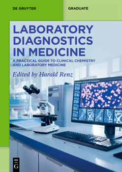 Paperback Laboratory Diagnostics in Medicine: A Practical Guide to Clinical Chemistry and Laboratory Medicine Book