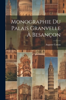 Paperback Monographie Du Palais Granvelle À Besançon [French] Book