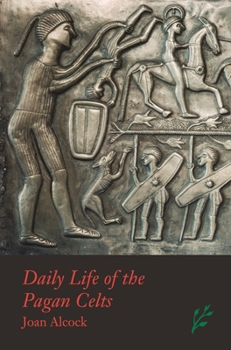 Hardcover Daily Life of the Pagan Celts Book